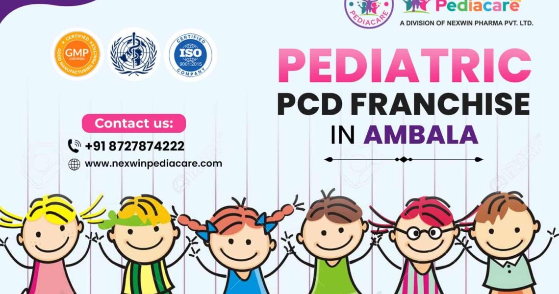 Pediatric PCD Franchise in Ambala