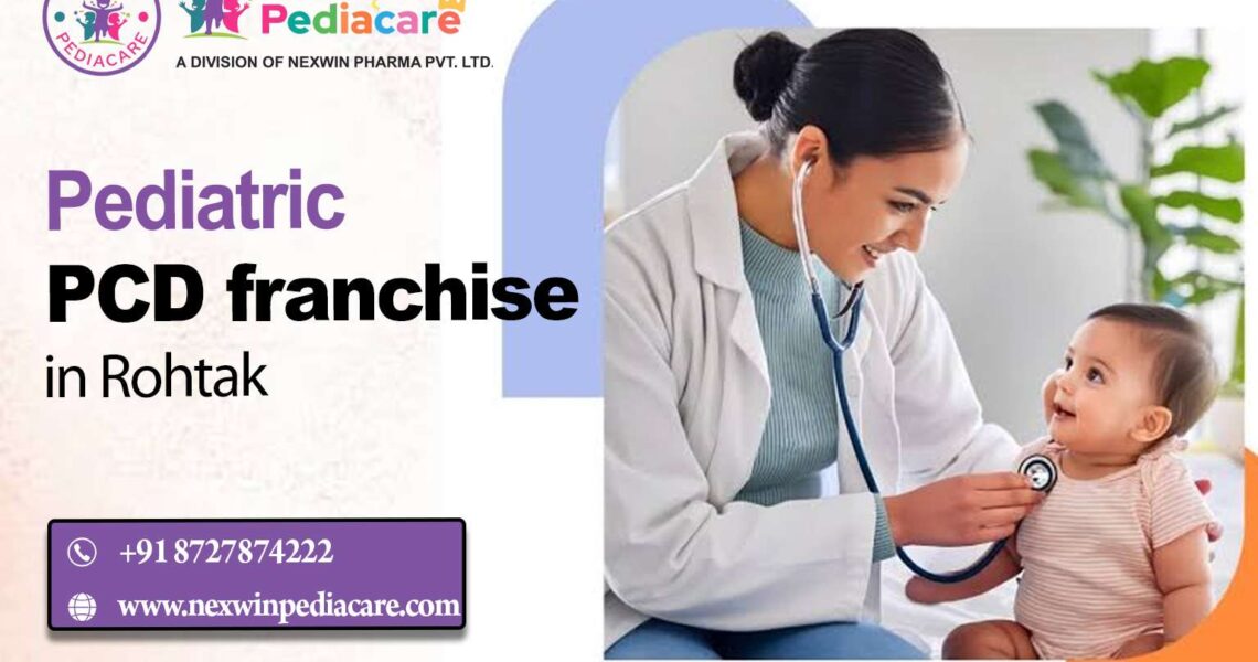Pediatric PCD Franchise in Rohtak